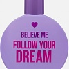 Туалетная вода You&amp;World Believe Me Follow Your Dream EdT (50 мл)