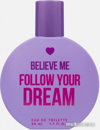 Туалетная вода You&World Believe Me Follow Your Dream EdT (50 мл)