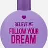 Туалетная вода You&amp;World Believe Me Follow Your Dream EdT (50 мл)