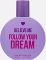 Туалетная вода You&World Believe Me Follow Your Dream EdT (50 мл)