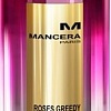 Mancera Roses Greedy EdP (60 мл)