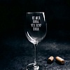 Бокал для вина Мастерская TrueLaser Не моя вина, что хочу вина BV524