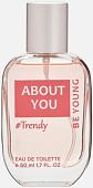 Туалетная вода You&World Trendy For Her About You EdT (50 мл)