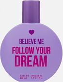 Туалетная вода You&World Believe Me Follow Your Dream EdT (50 мл)