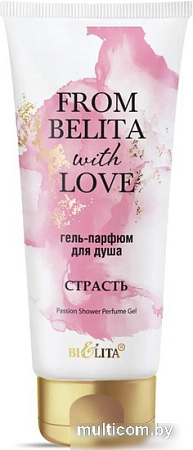 Belita Гель для душа Парфюм From Belita With Love Страсть 200 мл